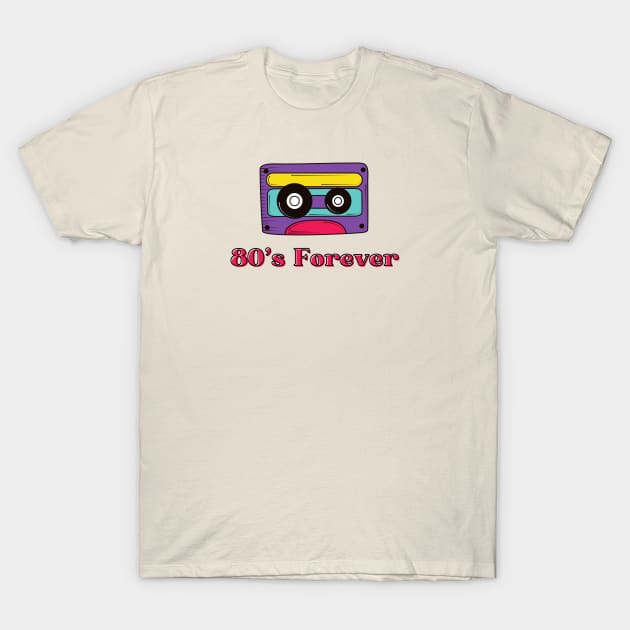 80's Forever Cassette Tape Design T-Shirt by EdSan Designs